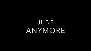 JuDe | ANYMORE