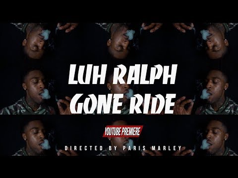 Luh Ralph - Gone Ride (Prod. by ManiBill) | Shot by @parismarley