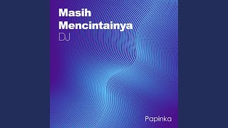 Download lagu Masih Mencintainya (DJ Version) mp3