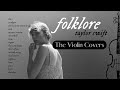 Folklore - Full length album covered on Violin - 1 hour of Taylor Swift music