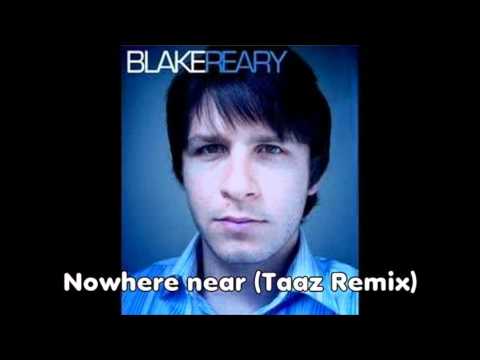 Blake Reary - Nowhere near (Taaz Remix)