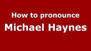 How to pronounce Michael Haynes