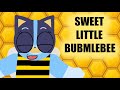 Sweet Little Bumblebee / Bluey Animation