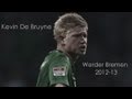 Kevin De Bruyne | Werder Bremen - 2012-13ᴴᴰ