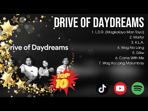 Drive of Daydreams Greatest Hits ~ OPM Music ~ Top 10 Hits of All Time