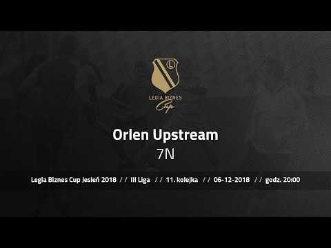 Skrót spotkania Orlen Upstream - 7N ( Legia Biznes Cup Jesień 2018 )