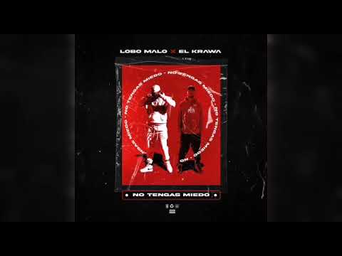 El Krawa ft Lobo Malo #No tengas miedo
