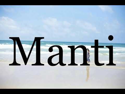 How To Pronounce Manti🌈🌈🌈🌈🌈🌈Pronunciation Of Manti