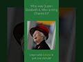 Who was Queen Elizabeth II? Who is King Charles III?