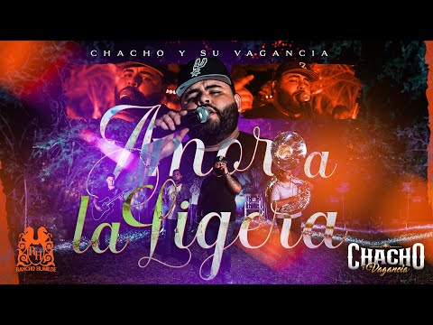 Chacho y Su Vagancia - Amor A La Ligera [En Vivo]