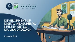 365. Development of Digital Measures w/ Kristen Getz & Dr. Lisa Drozdick