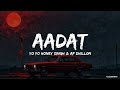 Aadat Yo Yo Honey Singh AP Dhillon Glorious Days Lyrics Video Song