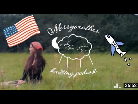 Special Feature: Hello from America! - Merryweather Knitting Podcast