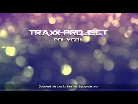 Traxx Project - Polygon [FREE DOWNLOAD]