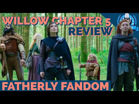 WILLOW CHAPTER 5 "WILDWOOD"- Review