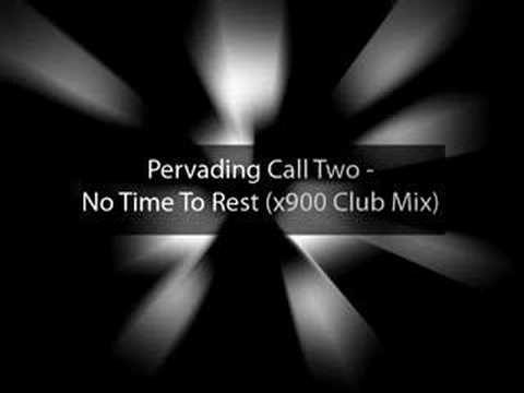 Pervading Call two - No Time To Rest (x900 Club Mix)