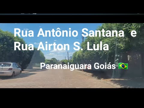 Paranaiguara Goiás,  Ruas Antônio Santana e Airton da Silva Lula