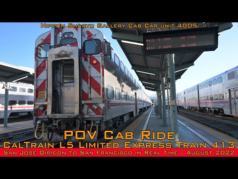 POV Cab Ride | CalTrain L4 Limited Train 413 | San Jose to San Francisco in Real time | August 2022