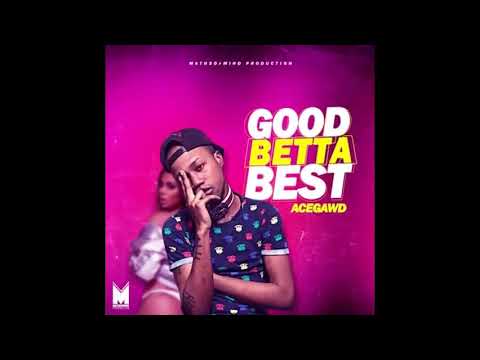Ace Gawd - Good Better Best (Official Audio) - Lyrics- 2018