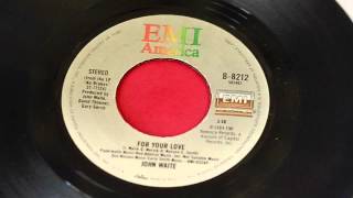 John Waite - For Your Love 45 rpm!