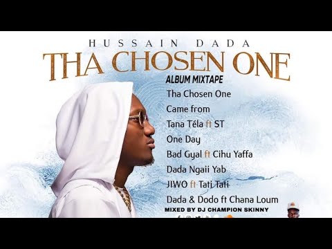 Hussain Dada (The Chosen One) Album Mixtape