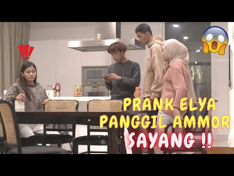 ELYA PANGGIL AMMOR SAYANG !! - PRANK AM PELIK !