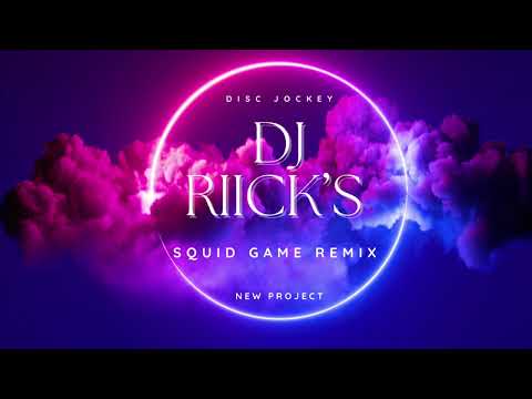 DJ RIICK’S - Squid Game ( Remix 2023 )
