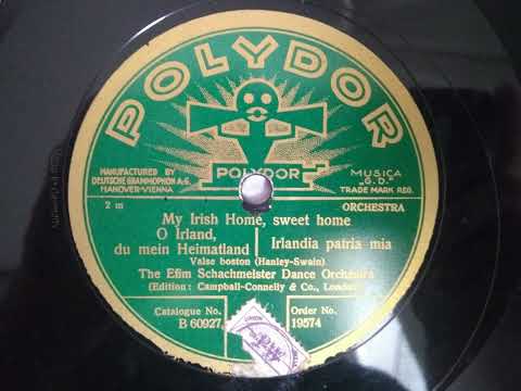 The Efim Schachmeister Dance Orchestra - My Irish Home, Sweet Home