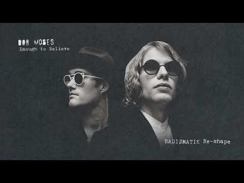 Bob Moses - Enough To Believe (RADIØMATIK Re-shape)
