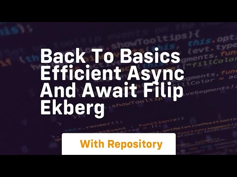Back to basics efficient async and await filip ekberg