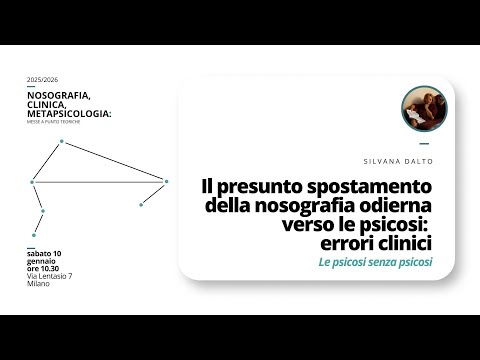 ll presunto spostamento della nosografia odierna verso le psicosi: errori clinici | Silvana Dalto