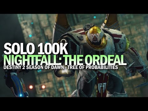 Solo 100k Nightfall The Ordeal (Tree of Probabilities 950 Power) [Destiny 2 Season of Dawn]