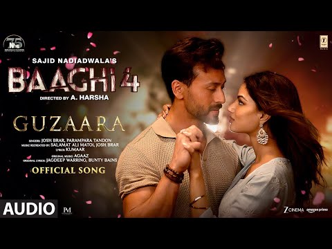 Baaghi 4: Guzaara (Audio) | Tiger S, Harnaaz | Josh Brar,Parampara,Kumaar,Agaazz,Salamat,Jagdeep