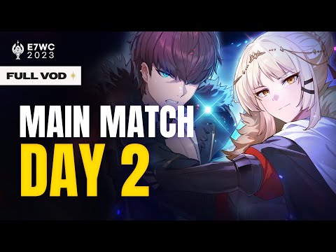 [Epic Seven] E7WC 2023 - Day 2 of the Main Matches