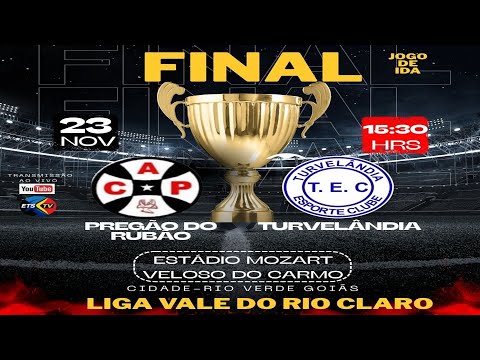 FINAL DA COPA LIGA VALE DO RIO CLARO , PREGÃO DO RUBÃO X TURVELÂNDIA.