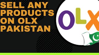 How to sell any products on OLX Pakistan 🇵🇰