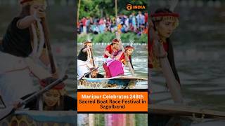 Manipur Celebrates 248th Sacred Boat Race Festival in Sagolband