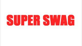 SUPER SWAG
