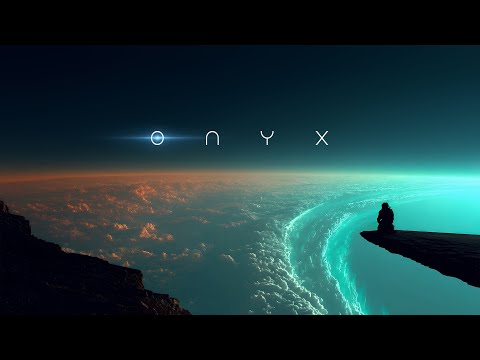 O n y x : Atmospheric Sci Fi Ambient Fantasy Music
