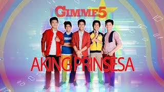 Gimme 5 - Aking Prinsesa (Audio) 🎵