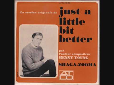 Song: Just A Little Bit Better Written By Kenny Young [Us1] |  Secondhandsongs