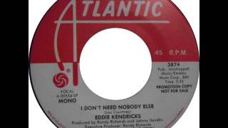 Eddie Kendricks ~ I Don't Need Nobody Else