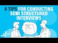 6 tips for conducting semi structured interviews