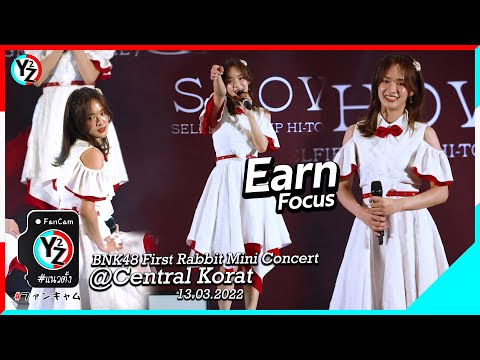 Earn BNK48 Fancam - 365 Nichi No Kamihikouki | FirstRabbit Roadshow MiniConcert@Central Korat 220313