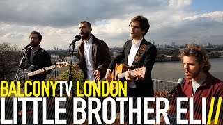 LITTLE BROTHER ELI - I'LL CARRY YOU (BalconyTV)