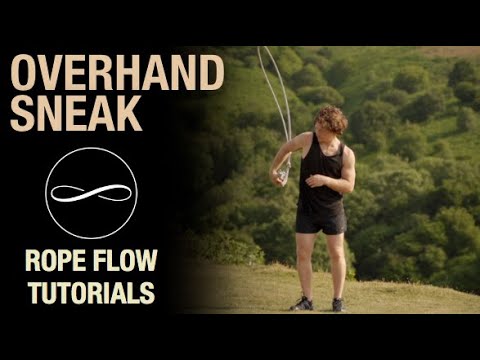 OVERHAND SNEAK | Rope Flow Tutorials