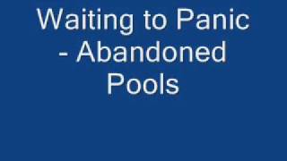 Waiting to Panic - Abandoned Pools