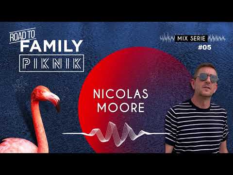 Nicolas Moore - Road to Family Piknik 2023 - Mix Series #05