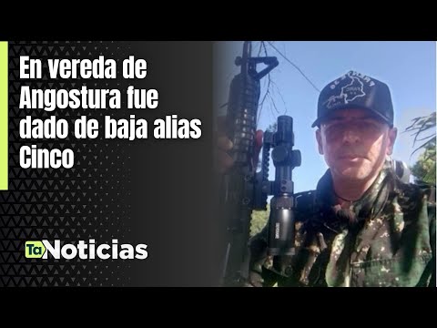 En vereda de Angostura fue dado de baja alias Cinco - Teleantioquia Noticias