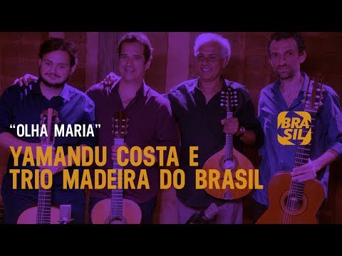 Trio Madeira e Yamandu Costa - "Olha Maria" l Contradança